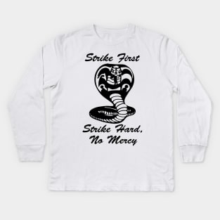 Strike first strike hard, no mercy Kids Long Sleeve T-Shirt